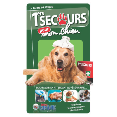 Guide pratique 1ers secours pour mon chien